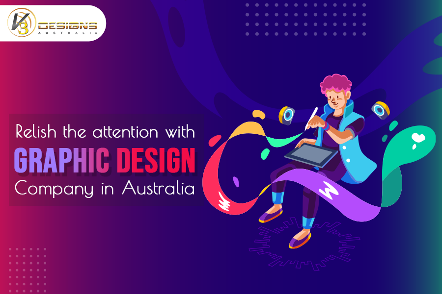 Relish The Attention With Graphic Design Company in Australia